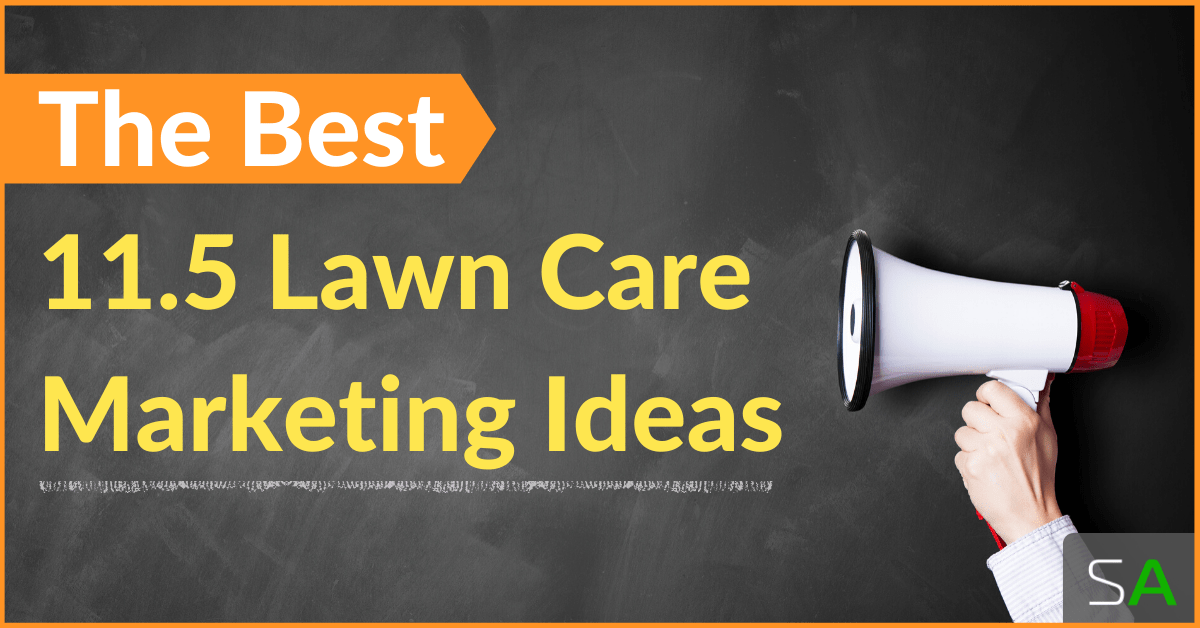 Lawn Care Marketing The Best 11 5 Ideas For Your Business