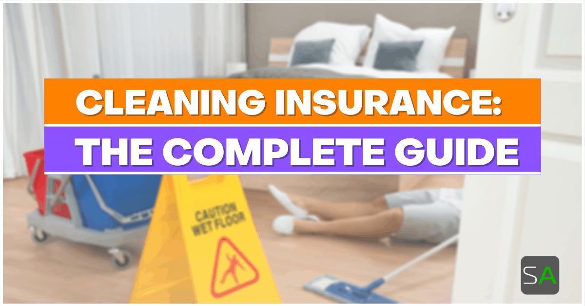 Cleaning Insurance The Complete Guide Service Autopilot