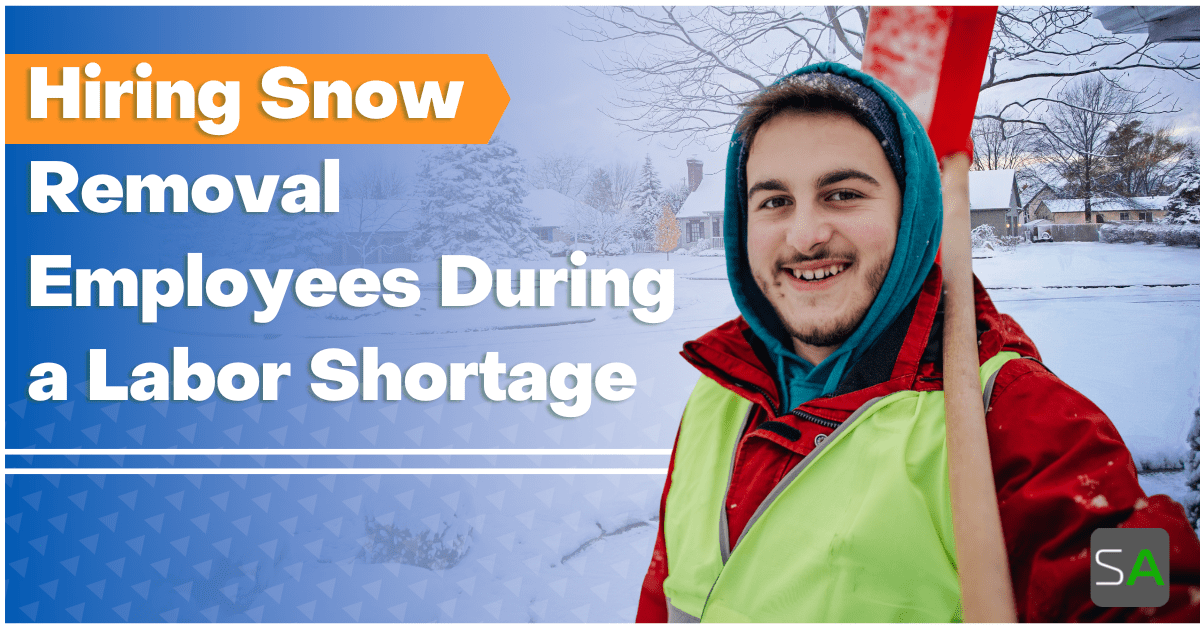 Hiring Snow Removal Employees During a Labor Shortage Service Autopilot