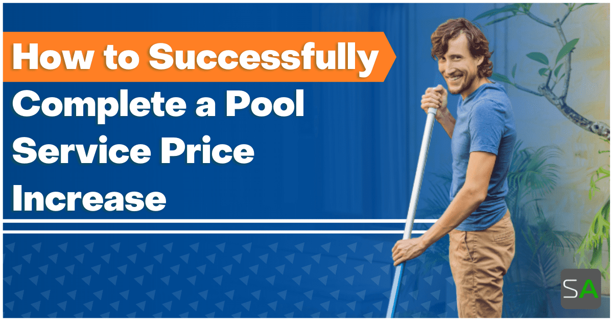 How to Successfully Complete a Pool Service Price Increase Service