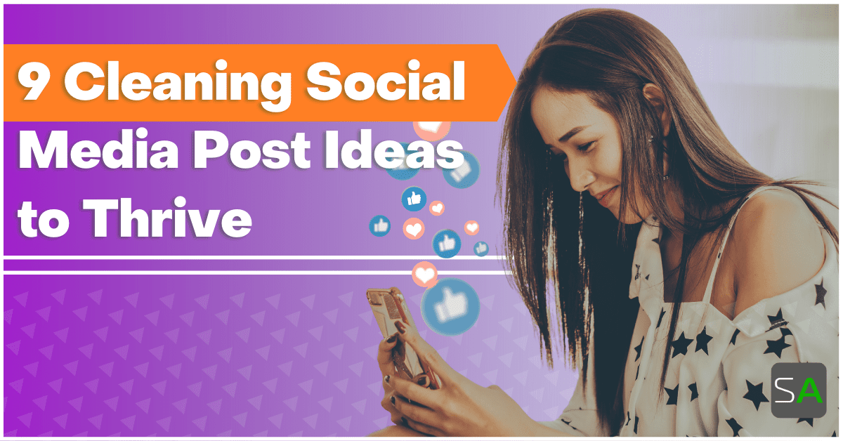 9 Cleaning Social Media Post Ideas to Thrive Service Autopilot