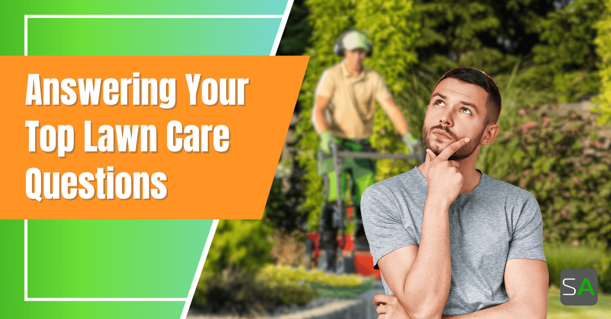 Answering Your Top Lawn Care Questions Service Autopilot