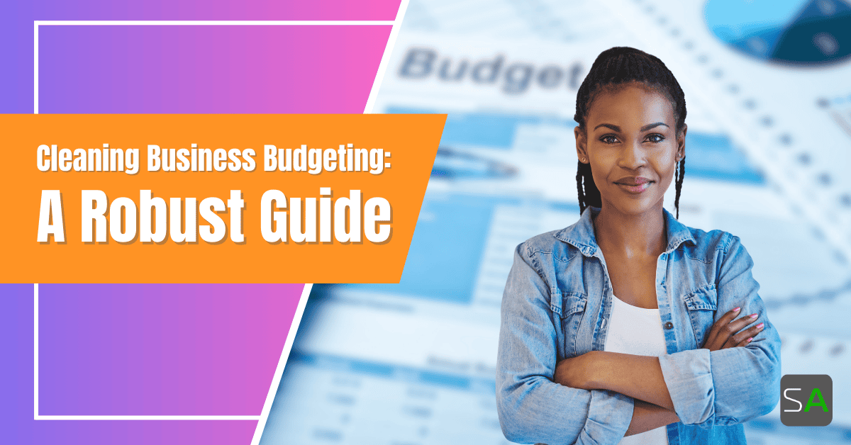 Cleaning Business Budgeting Strategies: A Robust Guide - Service Autopilot